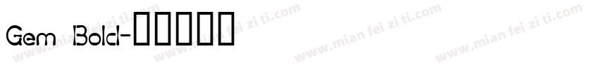 Gem Bold字体转换